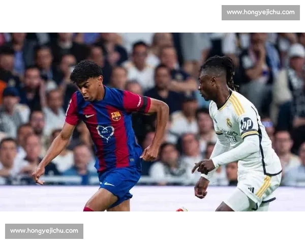 德比冲突焦点:维尼修斯嘲讽亚马尔 “只会回传”